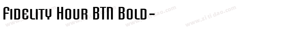 Fidelity Hour BTN Bold字体转换